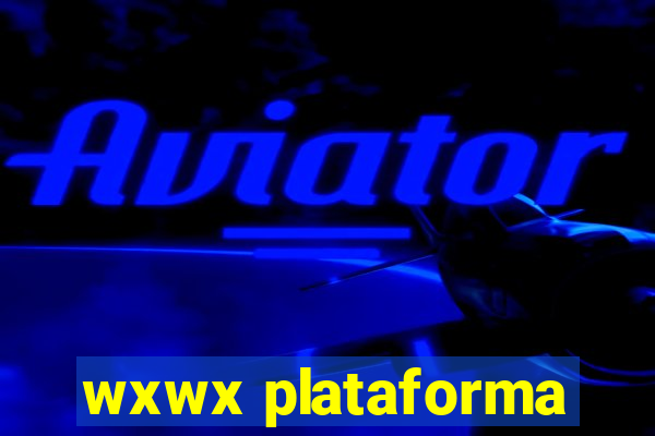 wxwx plataforma